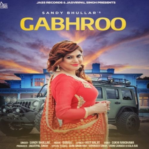 Gabhroo Sandy Bhullar mp3 song ringtone, Gabhroo Sandy Bhullar Ringtone Download - RiskyJatt.Com