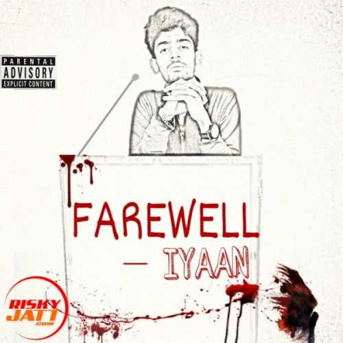 Farewell (explicit) Iyaan mp3 song ringtone, Farewell (explicit) Iyaan Ringtone Download - RiskyJatt.Com