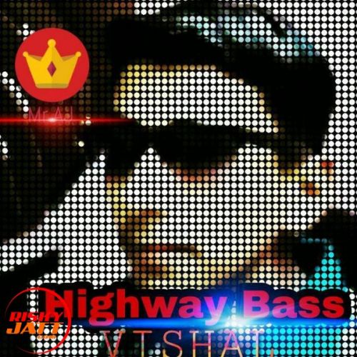 Highway Bass Vishal, Mr AJ mp3 song ringtone, Highway Bass Vishal, Mr AJ Ringtone Download - RiskyJatt.Com