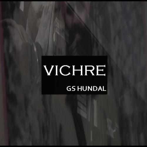 Vichre Gs Hundal mp3 song ringtone, Vichre Gs Hundal Ringtone Download - RiskyJatt.Com