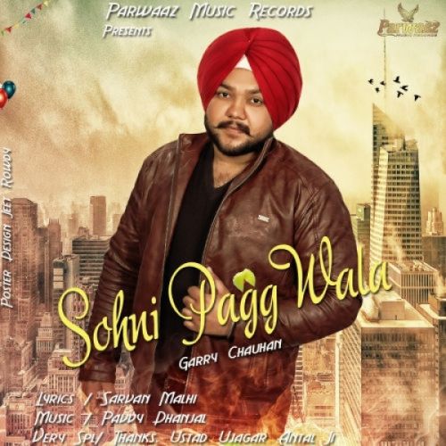 Sohni Pagg Wala Garry Chauhan mp3 song ringtone, Sohni Pagg Wala Garry Chauhan Ringtone Download - RiskyJatt.Com