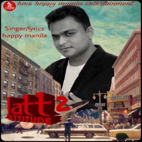 Jatt Attitude 2 Happy Manila mp3 song ringtone, Jatt Attitude 2 Happy Manila Ringtone Download - RiskyJatt.Com