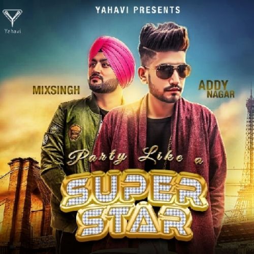 Party Like A Superstar Addy Nagar mp3 song ringtone, Party Like A Superstar Addy Nagar Ringtone Download - RiskyJatt.Com