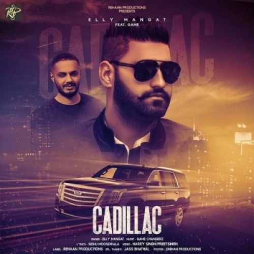 Cadillac Elly Mangat mp3 song ringtone, Cadillac Elly Mangat Ringtone Download - RiskyJatt.Com