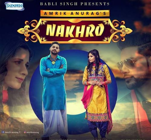 Nakhro Amrik Anurag mp3 song ringtone, Nakhro Amrik Anurag Ringtone Download - RiskyJatt.Com