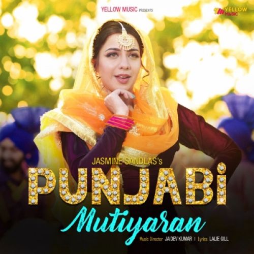 Punjabi Mutiyaran Jasmine Sandlas mp3 song ringtone, Punjabi Mutiyaran Jasmine Sandlas Ringtone Download - RiskyJatt.Com