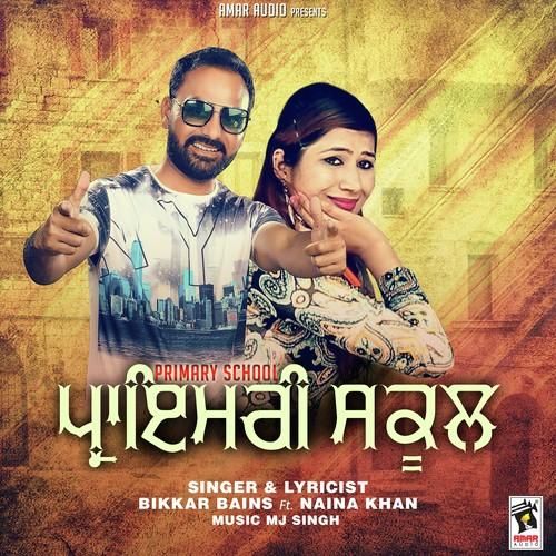 Primary School Bikkar Bains, Naina Khan mp3 song ringtone, Primary School Bikkar Bains, Naina Khan Ringtone Download - RiskyJatt.Com