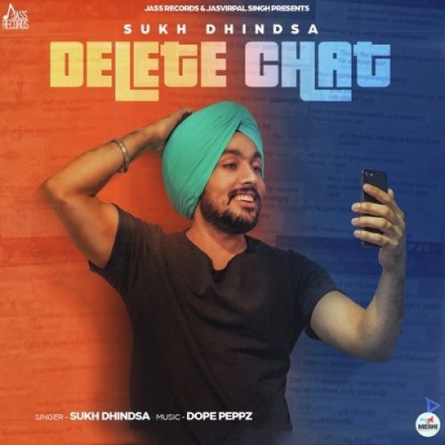 Delete Chat Sukh Dhindsa mp3 song ringtone, Delete Chat Sukh Dhindsa Ringtone Download - RiskyJatt.Com