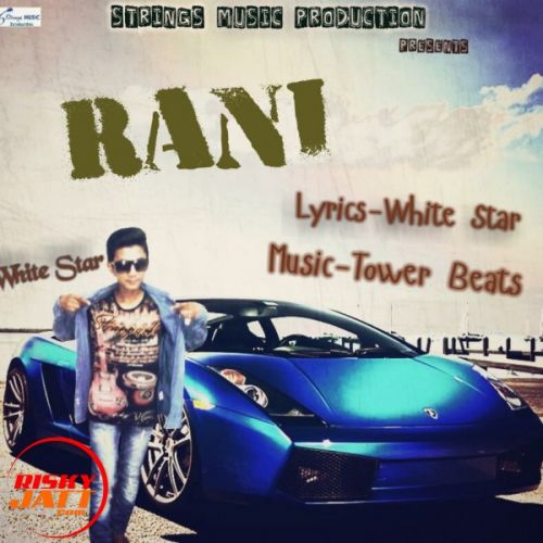 Rani White Star mp3 song ringtone, Rani White Star Ringtone Download - RiskyJatt.Com