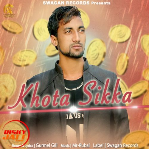 Khota Sikka Gurmel Gill mp3 song ringtone, Khota Sikka Gurmel Gill Ringtone Download - RiskyJatt.Com