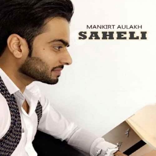 Saheli Mankirt Aulakh mp3 song ringtone, Saheli Mankirt Aulakh Ringtone Download - RiskyJatt.Com