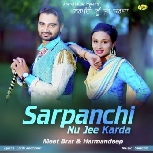 Sarpanchi Nu Jee Karda Meet Brar, Harmandeep mp3 song ringtone, Sarpanchi Nu Jee Karda Meet Brar, Harmandeep Ringtone Download - RiskyJatt.Com