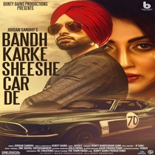 Bandh Karke Sheeshe Car De Jordan Sandhu mp3 song ringtone, Bandh Karke Sheeshe Car De Jordan Sandhu Ringtone Download - RiskyJatt.Com