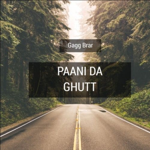 Paani Da Ghutt Gagg Brar mp3 song ringtone, Paani Da Ghutt Gagg Brar Ringtone Download - RiskyJatt.Com