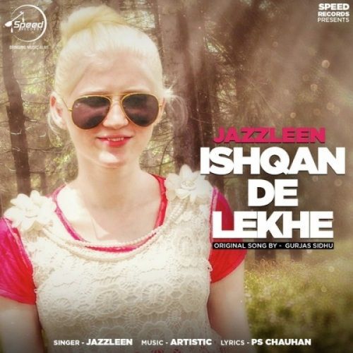 Ishqan De Lekhe (Cover Song) Jazzleen mp3 song ringtone, Ishqan De Lekhe (Cover Song) Jazzleen Ringtone Download - RiskyJatt.Com