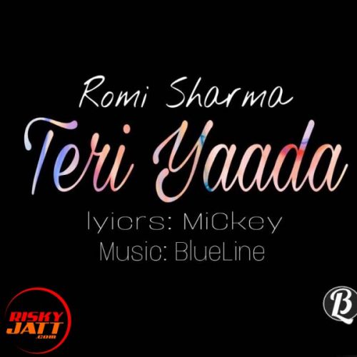 Teri Yaada Romi Sharma mp3 song ringtone, Teri Yaada Romi Sharma Ringtone Download - RiskyJatt.Com