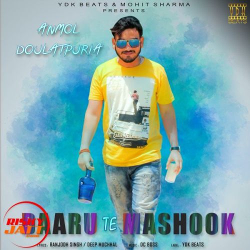 Daaru Te Mashook Anmol Doulatpuria mp3 song ringtone, Daaru Te Mashook Anmol Doulatpuria Ringtone Download - RiskyJatt.Com