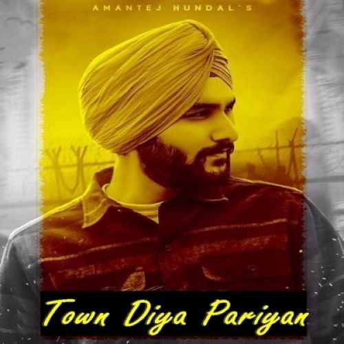 Town Diya Pariyan Amantej Hundal mp3 song ringtone, Town Diya Pariyan Amantej Hundal Ringtone Download - RiskyJatt.Com