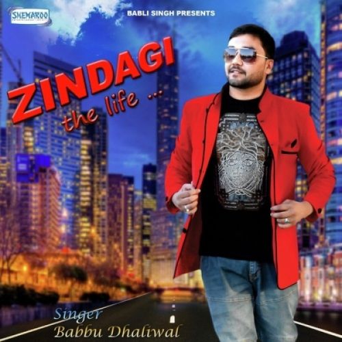 Zindagi (The Life) Babbu Dhaliwal mp3 song ringtone, Zindagi (The Life) Babbu Dhaliwal Ringtone Download - RiskyJatt.Com