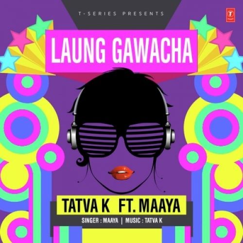 Laung Gawacha Maaya, Tatva K mp3 song ringtone, Laung Gawacha Maaya, Tatva K Ringtone Download - RiskyJatt.Com