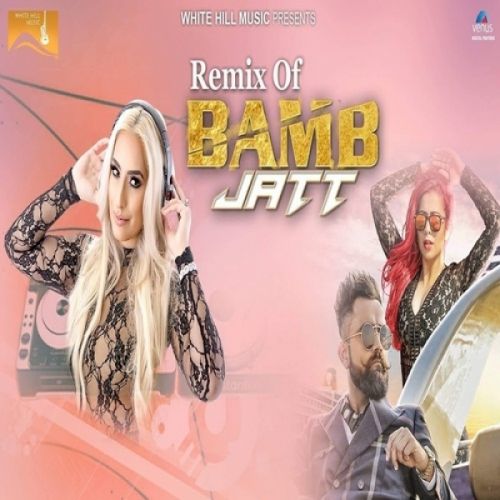 Bamb Jatt Remix Amrit Maan, Jasmine Sandlas, Dj Goddess mp3 song ringtone, Bamb Jatt Remix Amrit Maan, Jasmine Sandlas, Dj Goddess Ringtone Download - RiskyJatt.Com