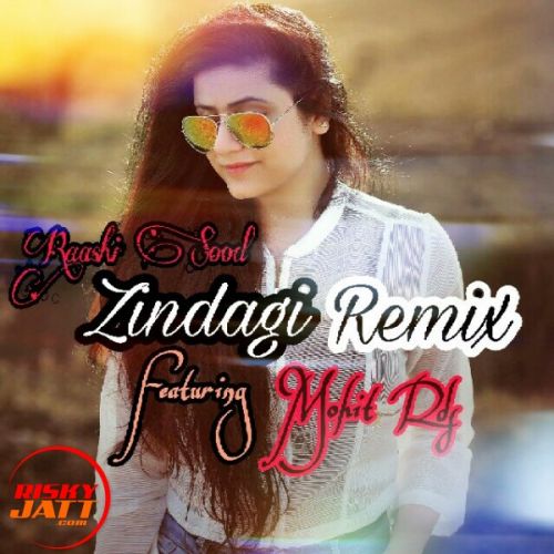 Zindagi (Remix) Raashi Sood, Mohit Rds mp3 song ringtone, Zindagi (Remix) Raashi Sood, Mohit Rds Ringtone Download - RiskyJatt.Com