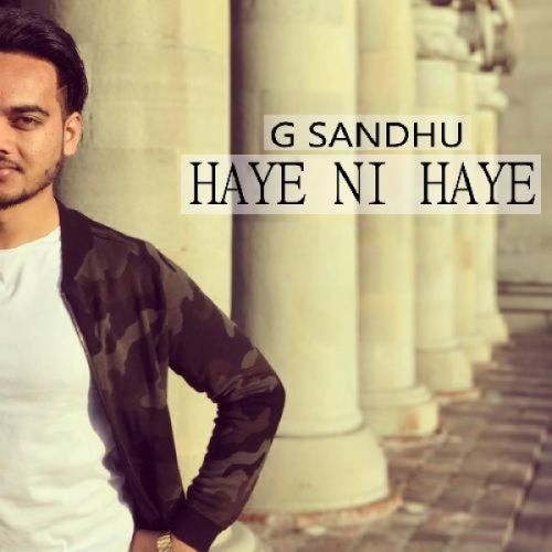 Haye Ni Haye G Sandhu mp3 song ringtone, Haye Ni Haye G Sandhu Ringtone Download - RiskyJatt.Com