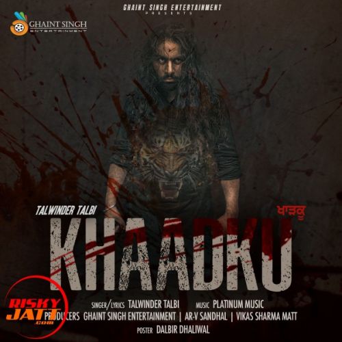 Khaadku Talwinder Talbi mp3 song ringtone, Khaadku Talwinder Talbi Ringtone Download - RiskyJatt.Com