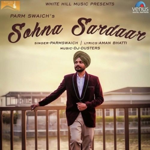 Sohna Sardaar Parm Swaich mp3 song ringtone, Sohna Sardaar Parm Swaich Ringtone Download - RiskyJatt.Com