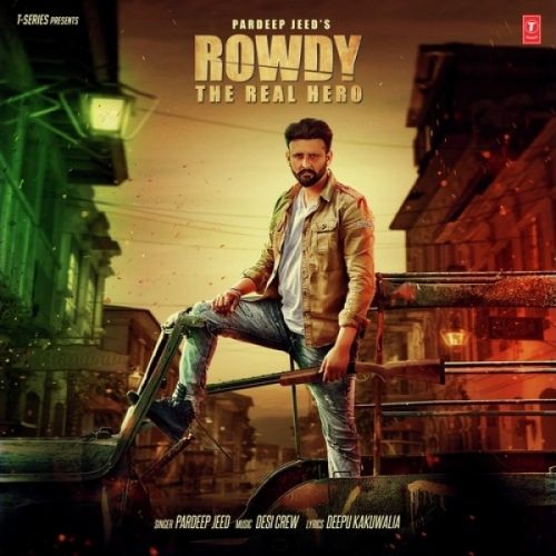 Rowdy The Real Hero Pardeep Jeed mp3 song ringtone, Rowdy The Real Hero Pardeep Jeed Ringtone Download - RiskyJatt.Com