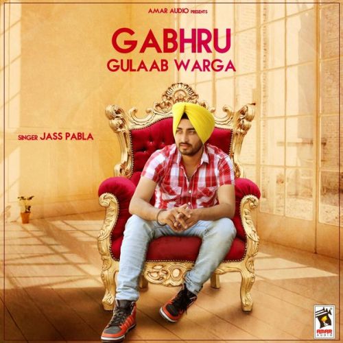 Gabhru Gulaab Warga Jass Pabla mp3 song ringtone, Gabhru Gulaab Warga Jass Pabla Ringtone Download - RiskyJatt.Com