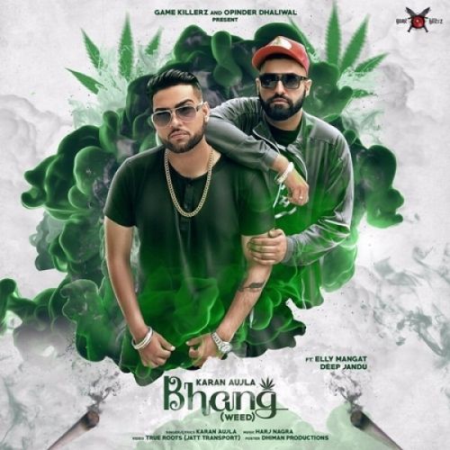 Bhang (Weed) Ft Elly Mangat,Deep Jandu Karan Aujla mp3 song ringtone, Bhang (Weed) Karan Aujla Ringtone Download - RiskyJatt.Com