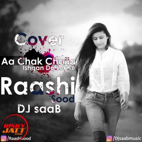 Aa Chak Challa, Ishqan De Lekhe (cover Song) Raashi Sood, Dj SaaB mp3 song ringtone, Aa Chak Challa, Ishqan De Lekhe (cover Song) Raashi Sood, Dj SaaB Ringtone Download - RiskyJatt.Com