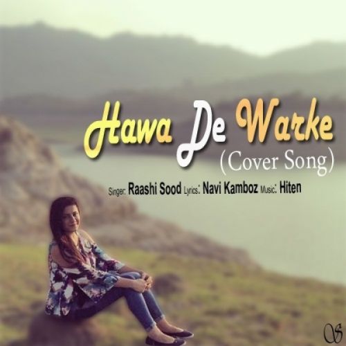 Hawa De Warke (Cover Song) Raashi Sood mp3 song ringtone, Hawa De Warke (Cover Song) Raashi Sood Ringtone Download - RiskyJatt.Com