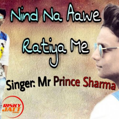 Nind Na Aawe Ratiya Me Mr Prince Sharma mp3 song ringtone, Nind Na Aawe Ratiya Me Mr Prince Sharma Ringtone Download - RiskyJatt.Com