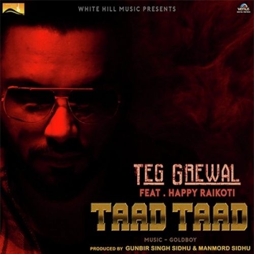 Taad Taad Teg Grewal mp3 song ringtone, Taad Taad Teg Grewal Ringtone Download - RiskyJatt.Com