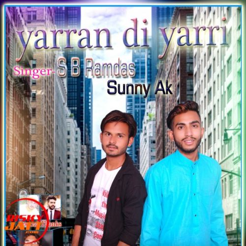 Yaaran di yaari Sb Ramdas Wala Ft Sunny Ak mp3 song ringtone, Yaaran di yaari Sb Ramdas Wala Ft Sunny Ak Ringtone Download - RiskyJatt.Com