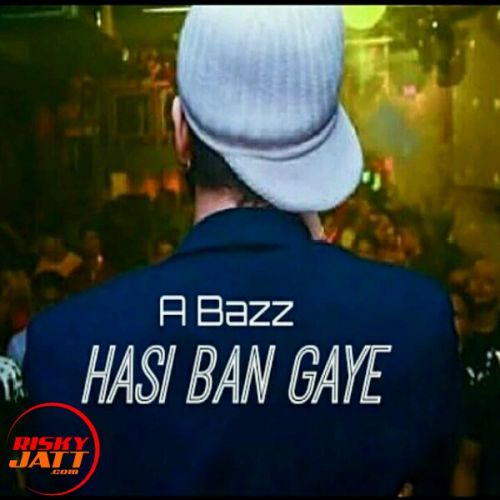 Hasi Ban Gaye A Bazz mp3 song ringtone, Hasi Ban Gaye A Bazz Ringtone Download - RiskyJatt.Com