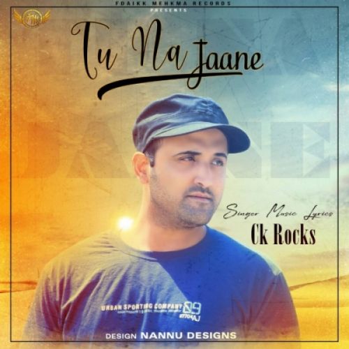 Tu Na Jaane CK Rocks mp3 song ringtone, Tu Na Jaane CK Rocks Ringtone Download - RiskyJatt.Com