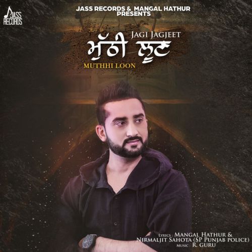 Gusse Ho Ke Nahiyo Sarna Jagi Jagjeet mp3 song ringtone, Muthhi Loon Jagi Jagjeet Ringtone Download - RiskyJatt.Com