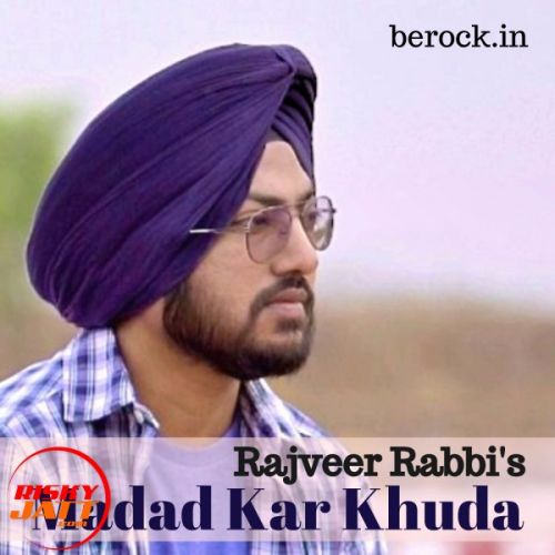 Madad Kar Khuda Rajveer Rabbi mp3 song ringtone, Madad Kar Khuda Rajveer Rabbi Ringtone Download - RiskyJatt.Com