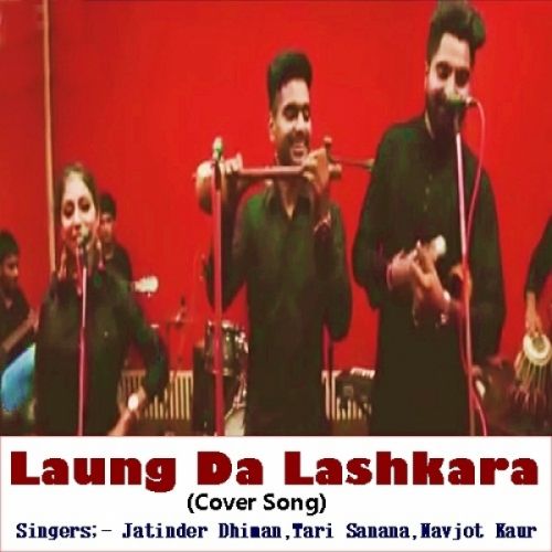 Laung Da Lashkara (Cover Song) Jatinder Dhiman, Tari Sanana, Navjot Kaur mp3 song ringtone, Laung Da Lashkara (Cover Song) Jatinder Dhiman, Tari Sanana, Navjot Kaur Ringtone Download - RiskyJatt.Com