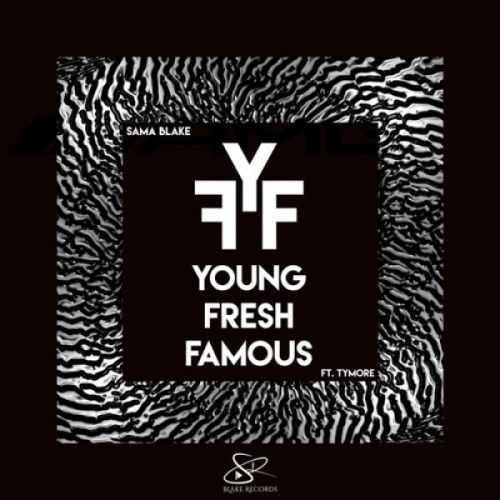 Young Fresh Famous Sama Blake, Tymore mp3 song ringtone, Young Fresh Famous Sama Blake, Tymore Ringtone Download - RiskyJatt.Com