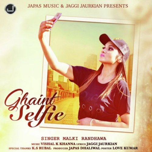 Ghaint Selfie Malki Randhawa mp3 song ringtone, Ghaint Selfie Malki Randhawa Ringtone Download - RiskyJatt.Com