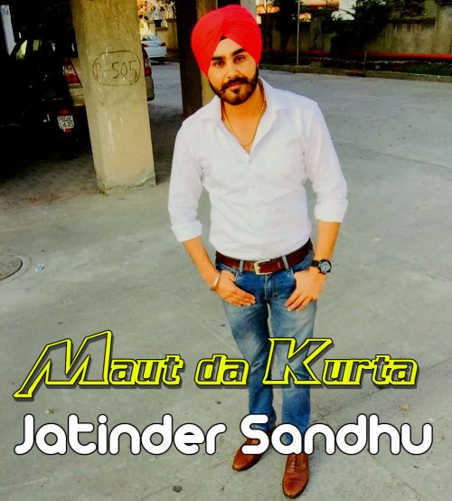 Maut Da Kurta Jatinder Sandhu mp3 song ringtone, Maut Da Kurta Jatinder Sandhu Ringtone Download - RiskyJatt.Com