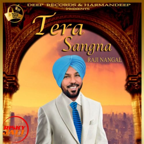 Tera Sangna Raji Nangal mp3 song ringtone, Tera Sangna Raji Nangal Ringtone Download - RiskyJatt.Com