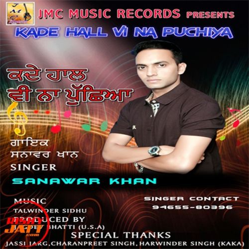 Kade haal vi na puchiya Sanawar Khan mp3 song ringtone, Kade haal vi na puchiya Sanawar Khan Ringtone Download - RiskyJatt.Com