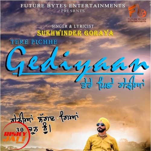 Tere Pichhe Gediyaan Sukhwinder Goraya mp3 song ringtone, Tere Pichhe Gediyaan Sukhwinder Goraya Ringtone Download - RiskyJatt.Com