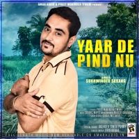 Yaar De Pind Nu Sukhwinder Sarang mp3 song ringtone, Yaar De Pind Sukhwinder Sarang Ringtone Download - RiskyJatt.Com