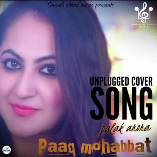 Paaq Mohabbat Unplugged Cover Song Palak Arora mp3 song ringtone, Paaq Mohabbat Unplugged Cover Palak Arora Ringtone Download - RiskyJatt.Com